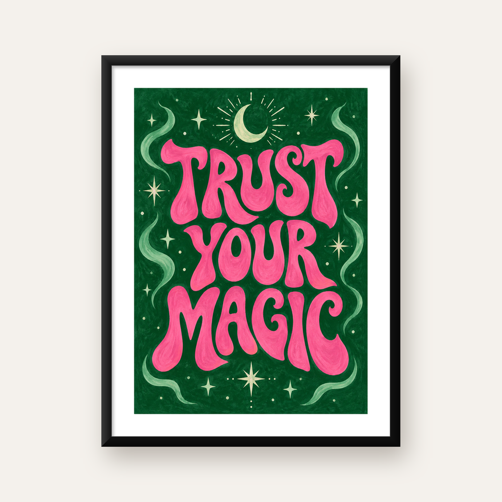 Trust Your Magic Poster – Büyülü Tipografi Sanat Baskısı — Dikey baskı, beyaz paspartulu