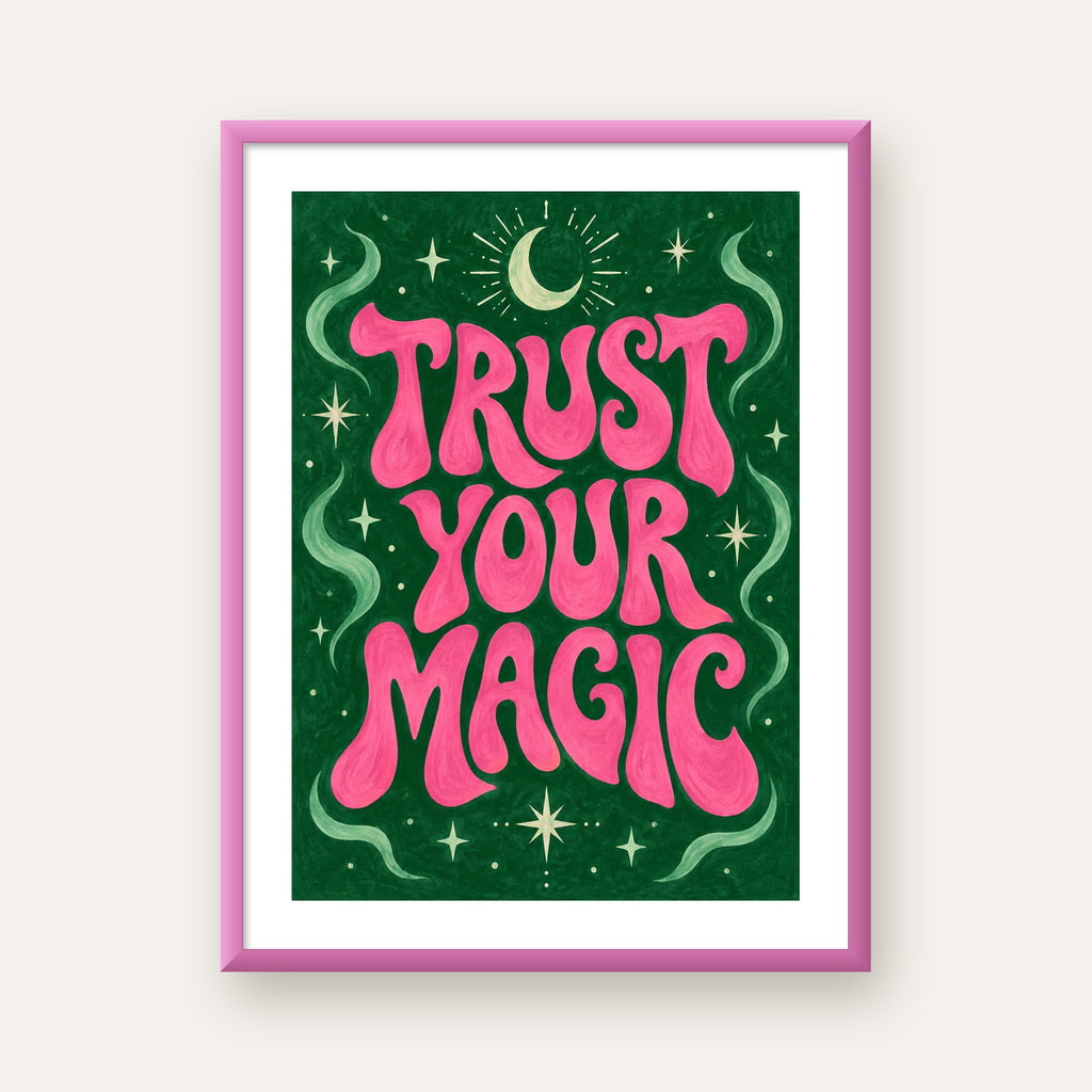 Trust Your Magic Poster – Büyülü Tipografi Sanat Baskısı — pembe çerçeveli paspartulu