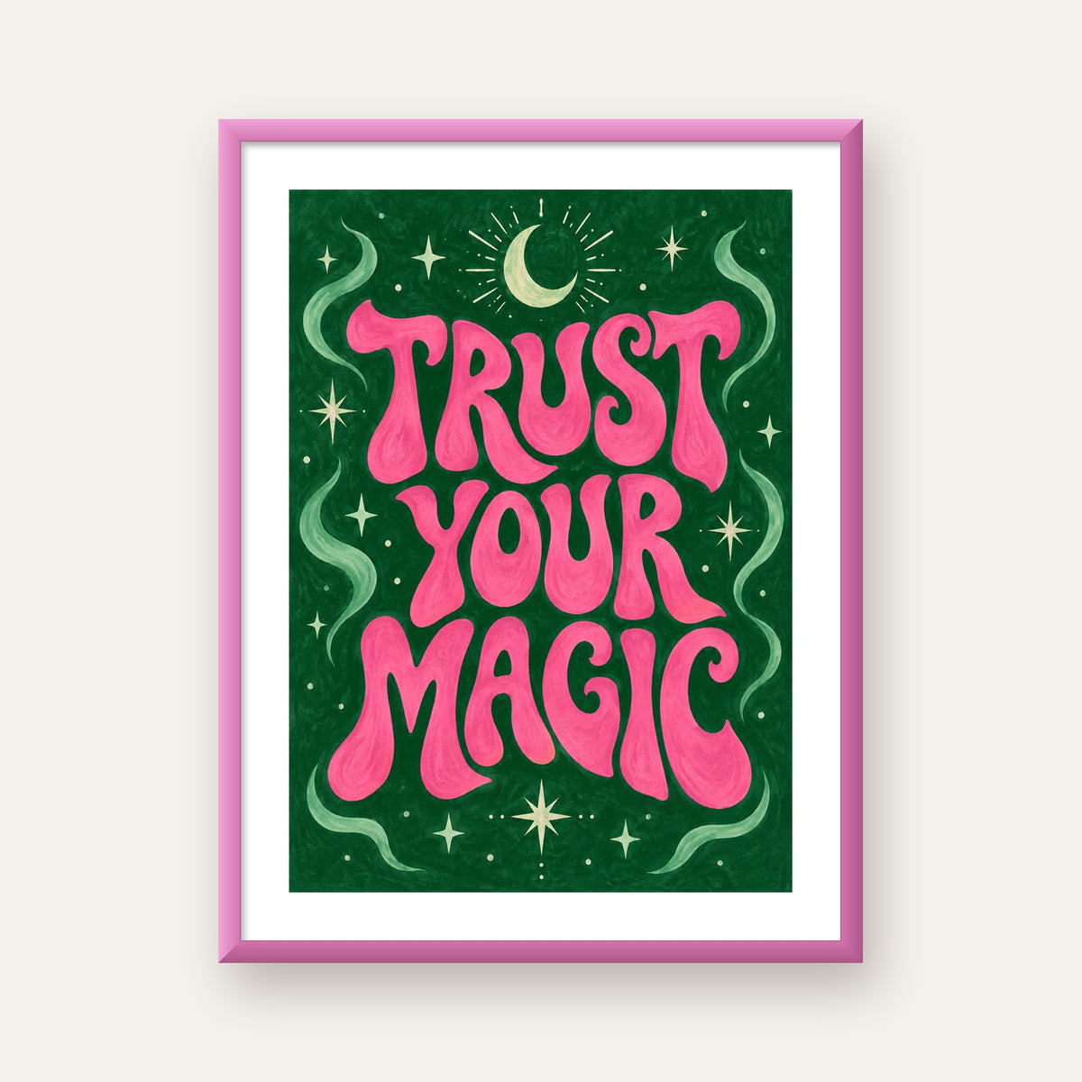 Trust Your Magic Poster – Büyülü Tipografi Sanat Baskısı — pembe çerçeveli paspartulu