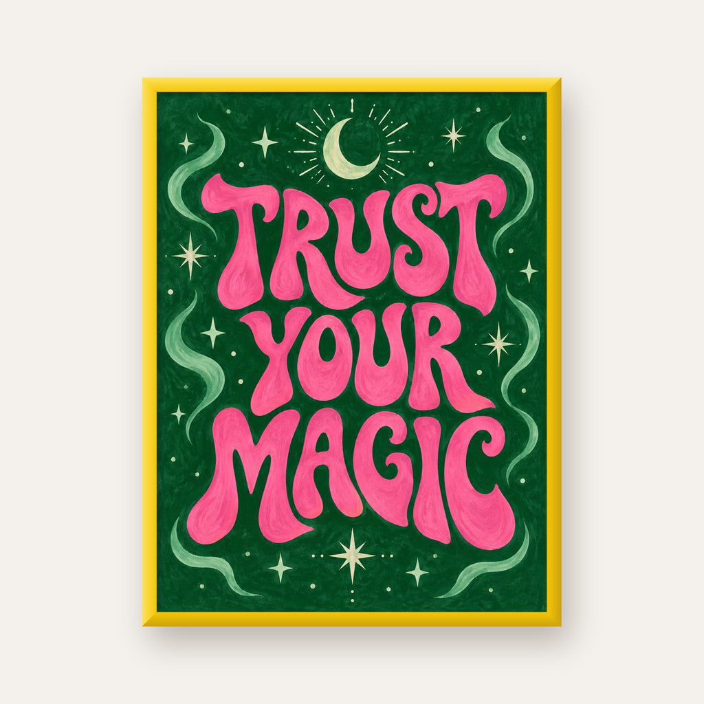 Trust Your Magic Poster – Büyülü Tipografi Sanat Baskısı — sarı çerçeveli