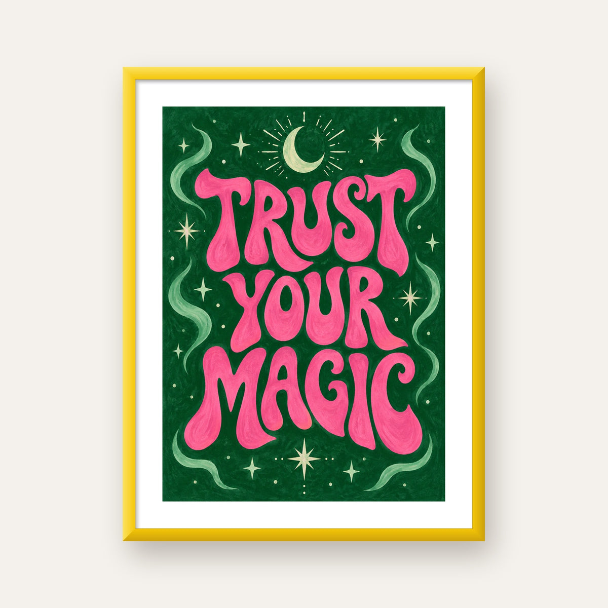 Trust Your Magic Poster – Büyülü Tipografi Sanat Baskısı — sarı çerçeveli paspartulu