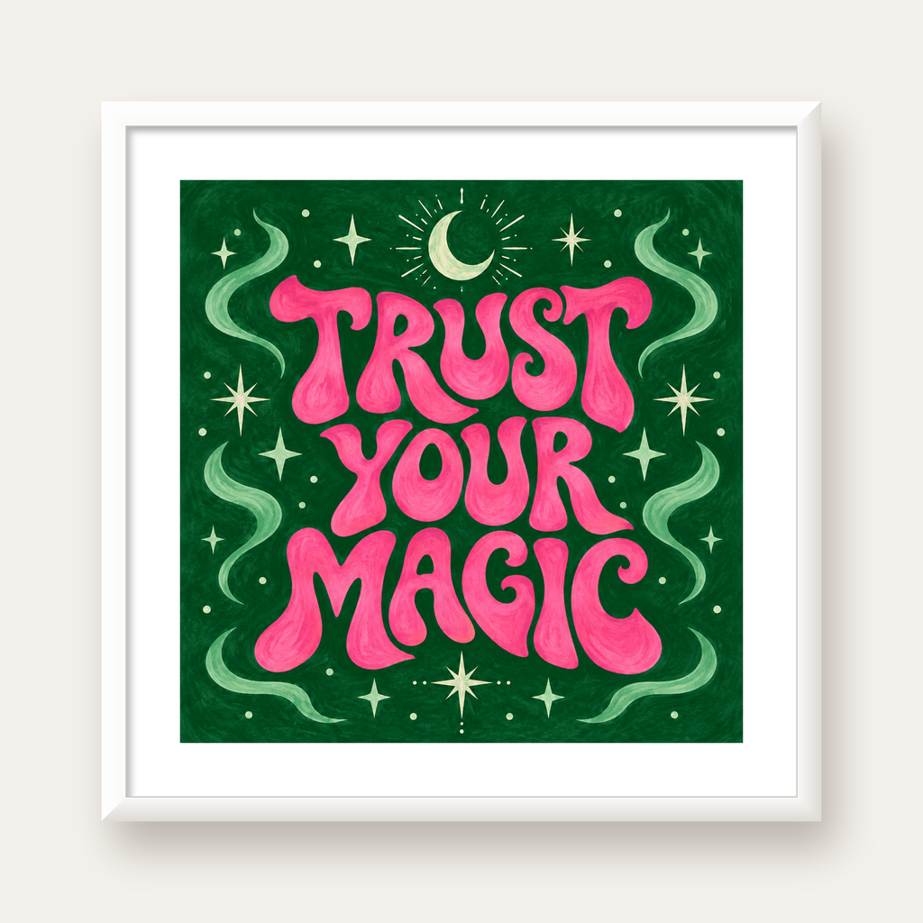 Trust Your Magic Poster – Büyülü Tipografi Sanat Baskısı — beyaz çerçeveli kare poster