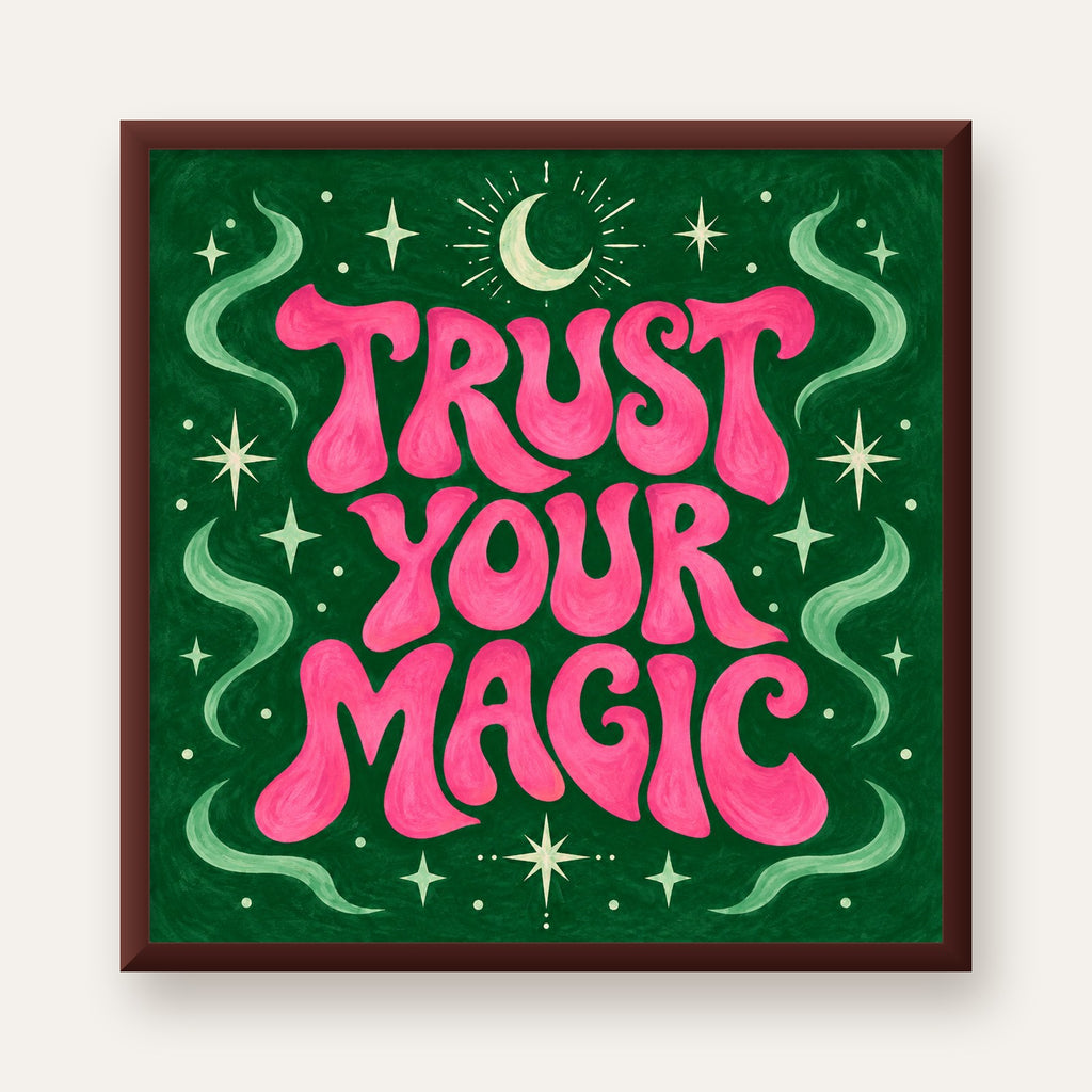 Trust Your Magic Poster – Büyülü Tipografi Sanat Baskısı — ceviz çerçeveli