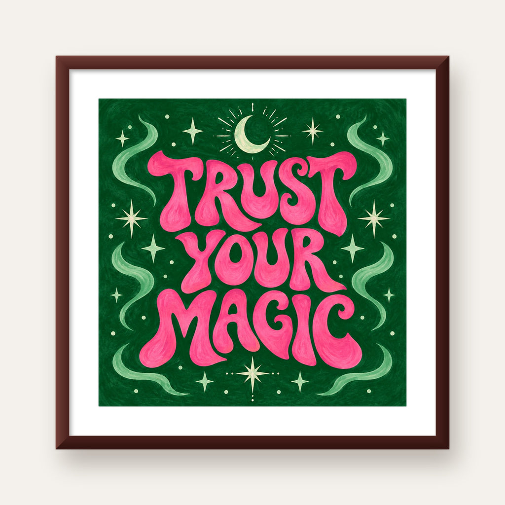 Trust Your Magic Poster – Büyülü Tipografi Sanat Baskısı — ceviz çerçeveli paspartulu