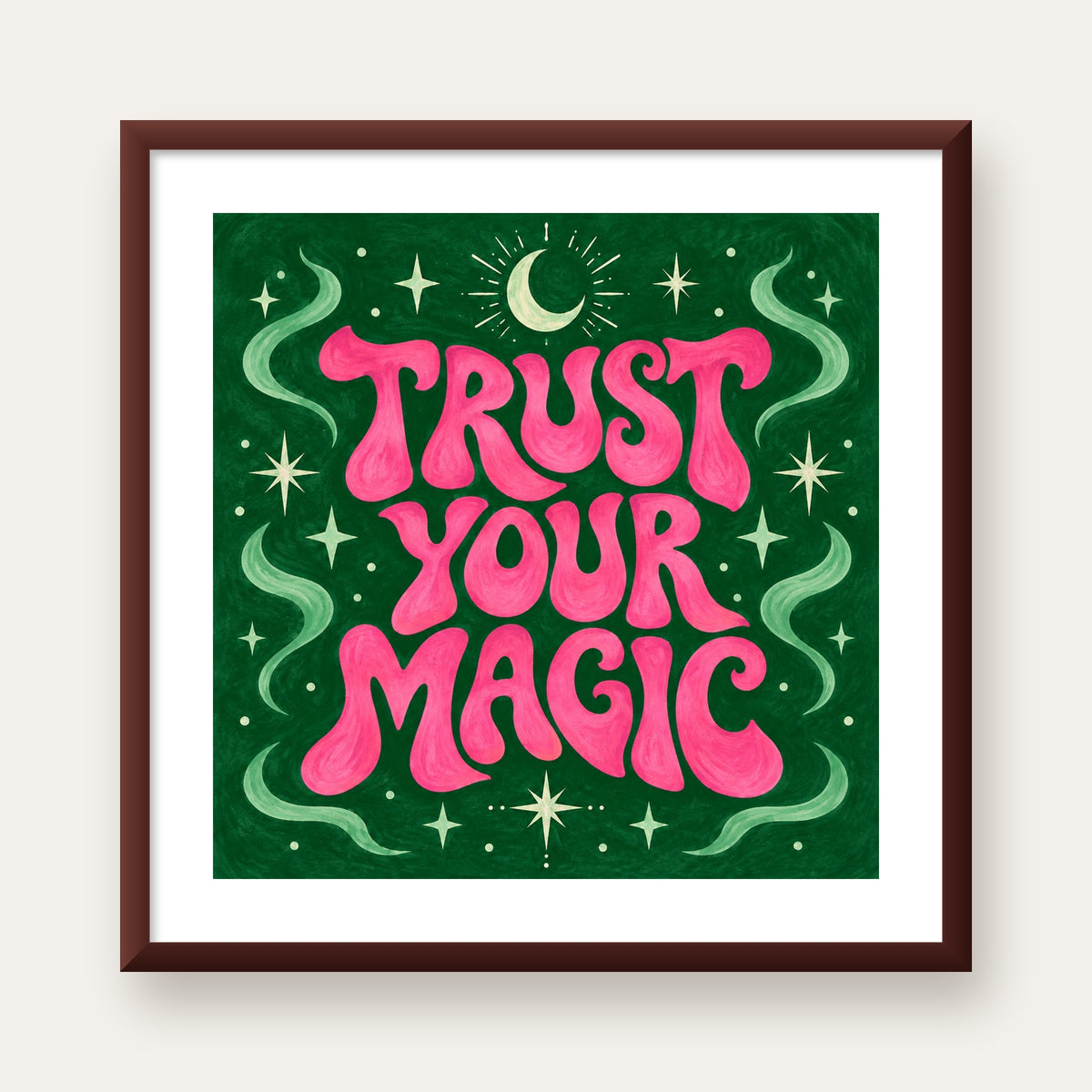 Trust Your Magic Poster – Büyülü Tipografi Sanat Baskısı — ceviz çerçeveli paspartulu