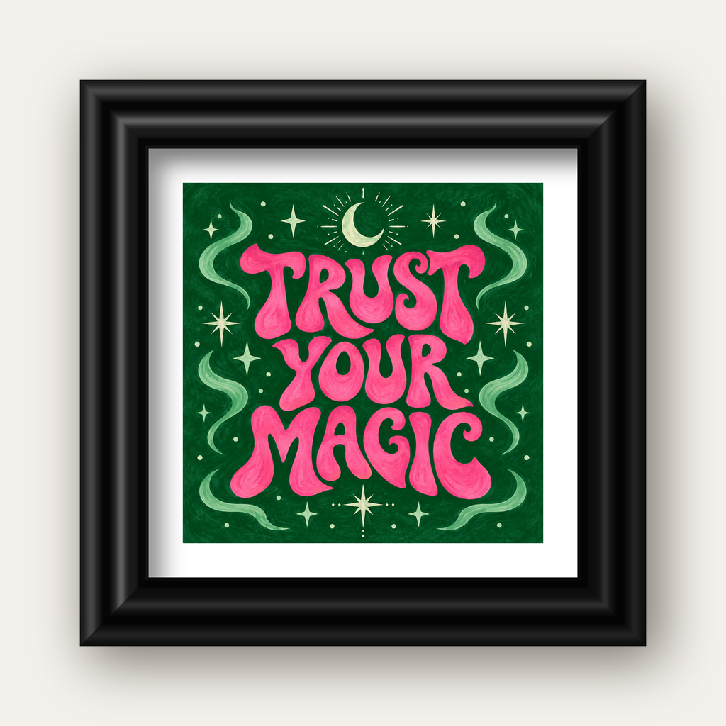 Trust Your Magic Poster – Büyülü Tipografi Sanat Baskısı — siyah galeri çerçeveli paspartulu