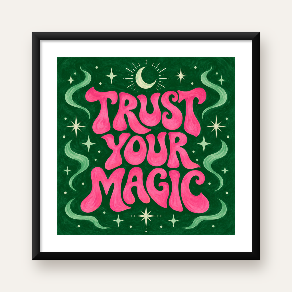 Trust Your Magic Poster – Büyülü Tipografi Sanat Baskısı — Kare baskı, beyaz paspartulu