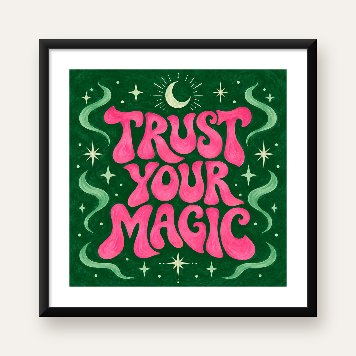 Trust Your Magic Poster – Büyülü Tipografi Sanat Baskısı — Kare baskı, beyaz paspartulu