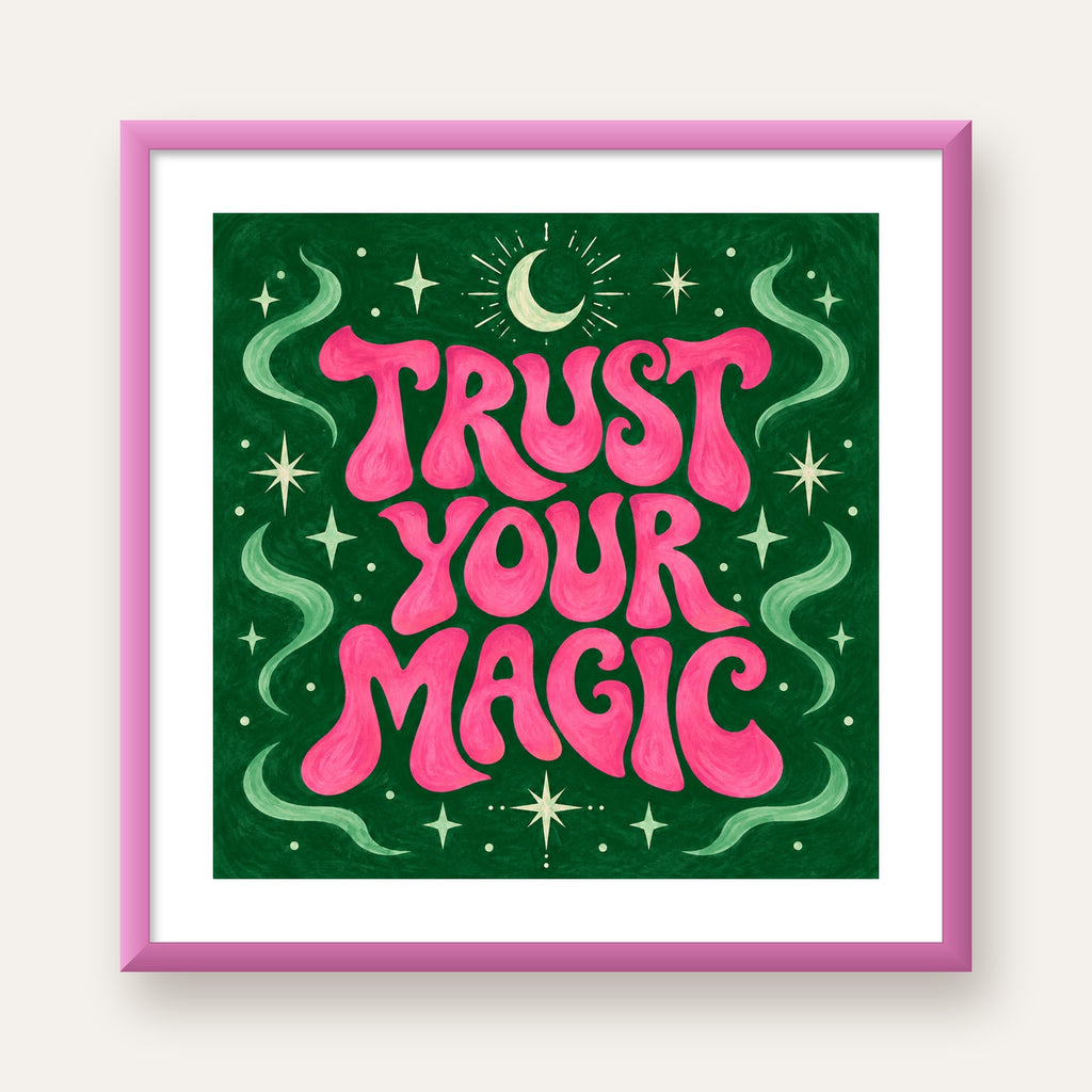 Trust Your Magic Poster – Büyülü Tipografi Sanat Baskısı — pembe çerçeveli paspartulu