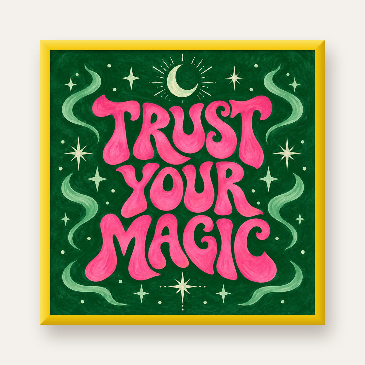 Trust Your Magic Poster – Büyülü Tipografi Sanat Baskısı — sarı çerçeveli