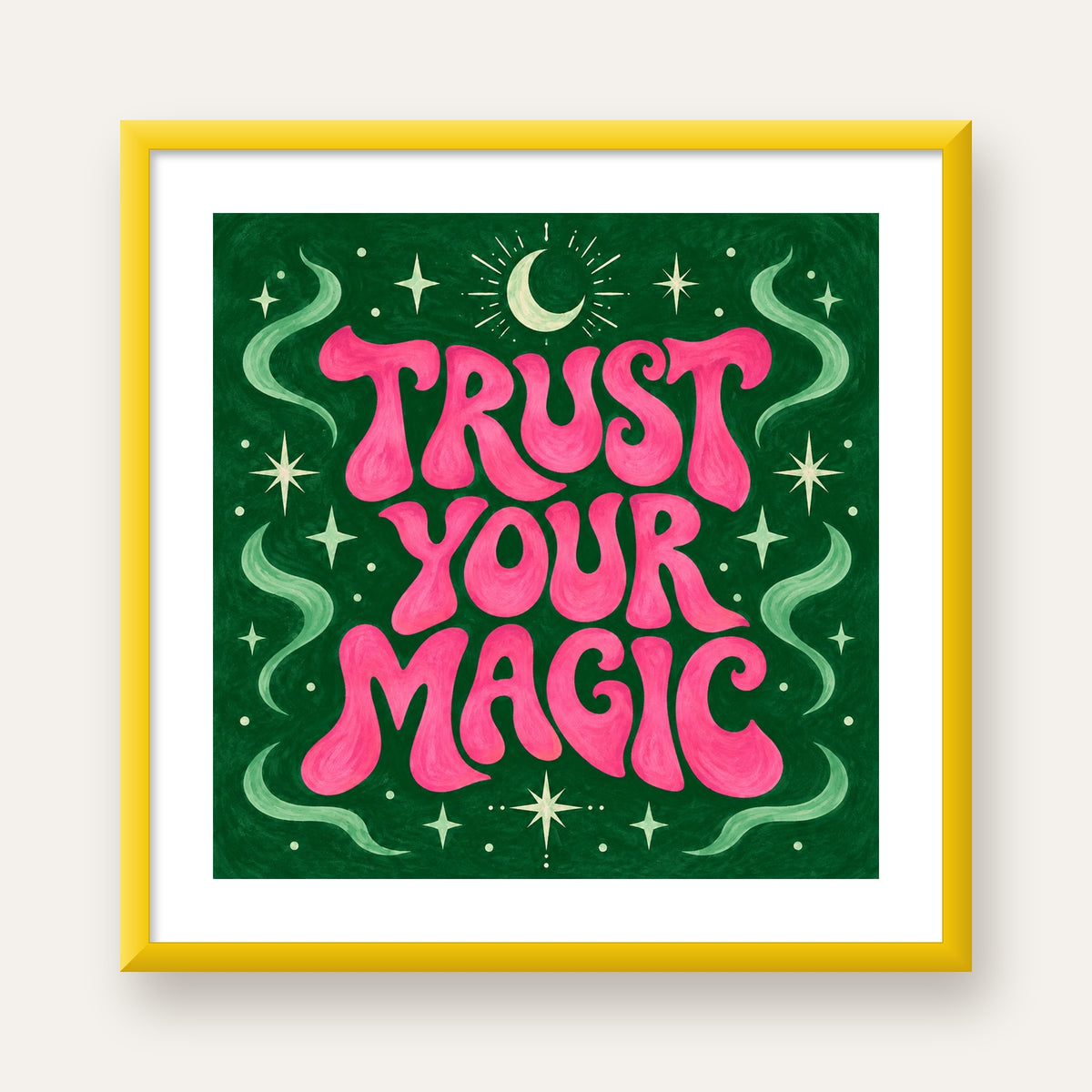 Trust Your Magic Poster – Büyülü Tipografi Sanat Baskısı — sarı çerçeveli paspartulu