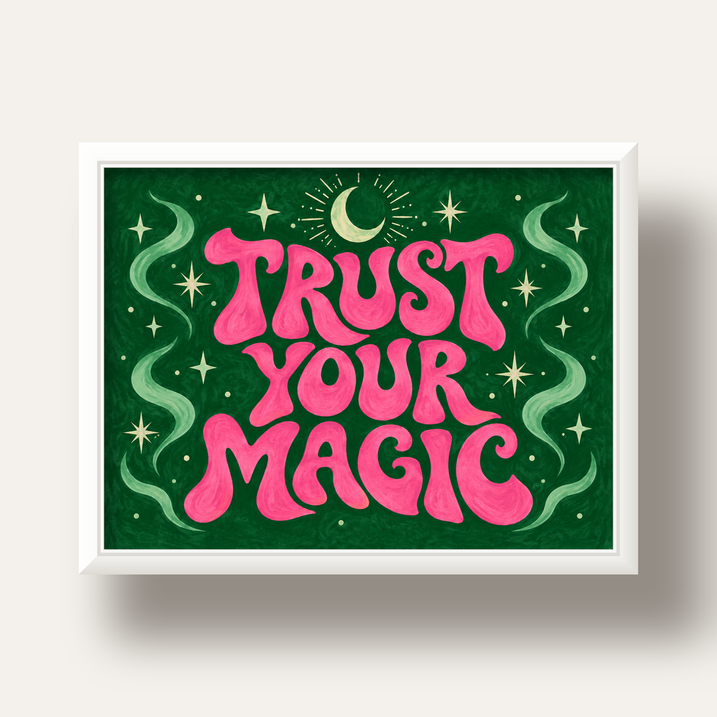 Trust Your Magic Poster – Büyülü Tipografi Sanat Baskısı — beyaz derin çerçeveli