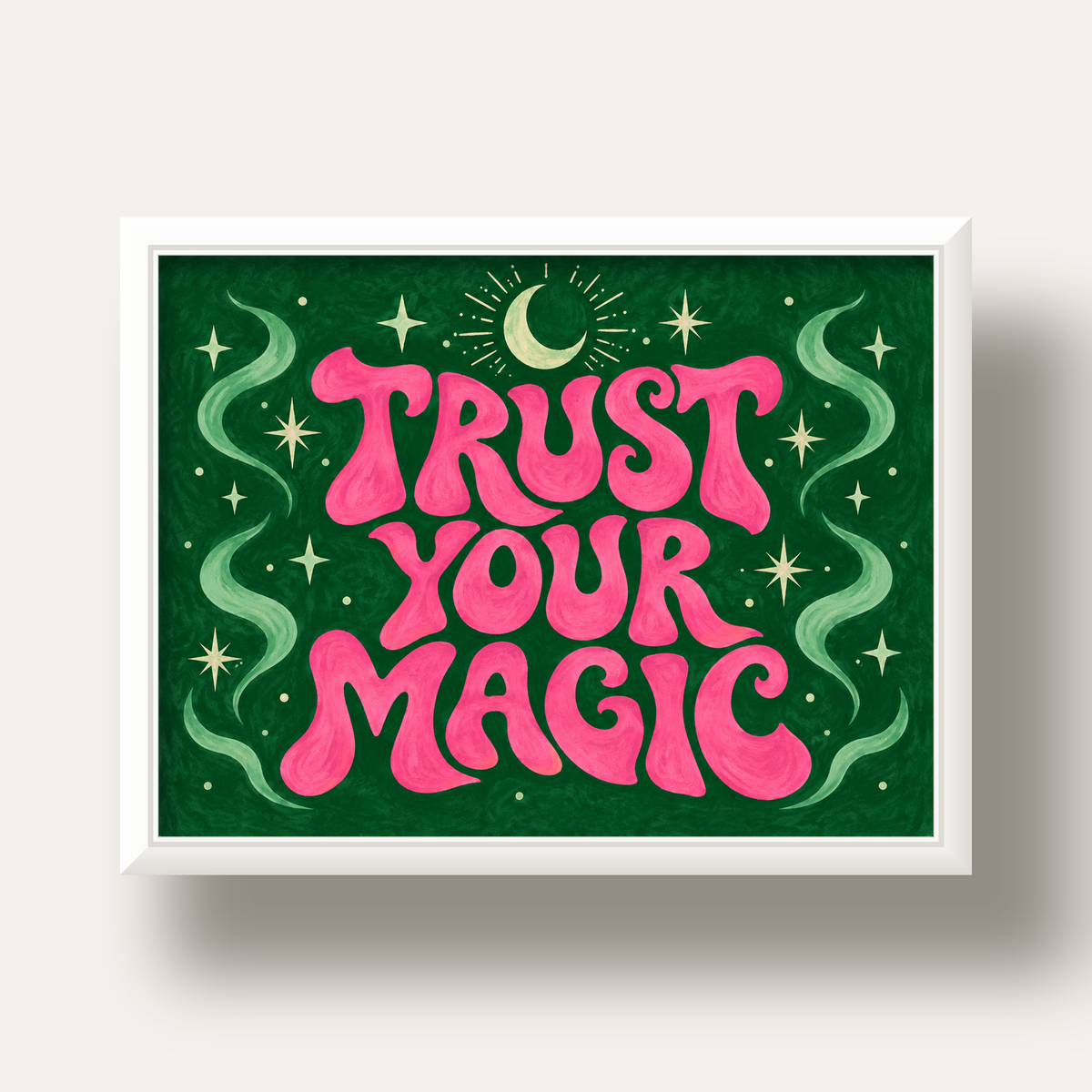 Trust Your Magic Poster – Büyülü Tipografi Sanat Baskısı — beyaz derin çerçeveli