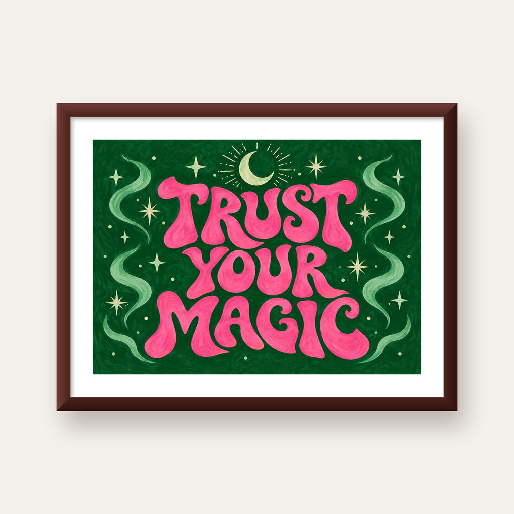 Trust Your Magic Poster – Büyülü Tipografi Sanat Baskısı — ceviz çerçeveli paspartulu