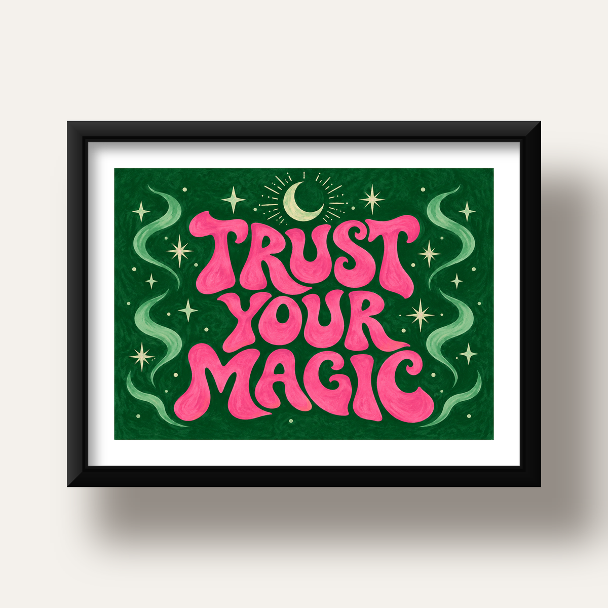 Trust Your Magic Poster – Büyülü Tipografi Sanat Baskısı — siyah derin çerçeveli paspartulu