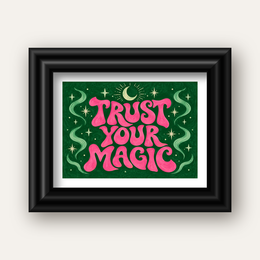 Trust Your Magic Poster – Büyülü Tipografi Sanat Baskısı — siyah galeri çerçeveli paspartulu