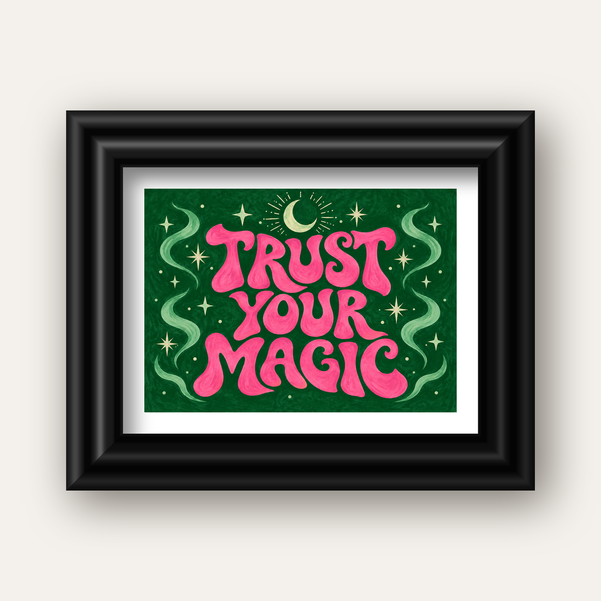 Trust Your Magic Poster – Büyülü Tipografi Sanat Baskısı — siyah galeri çerçeveli paspartulu