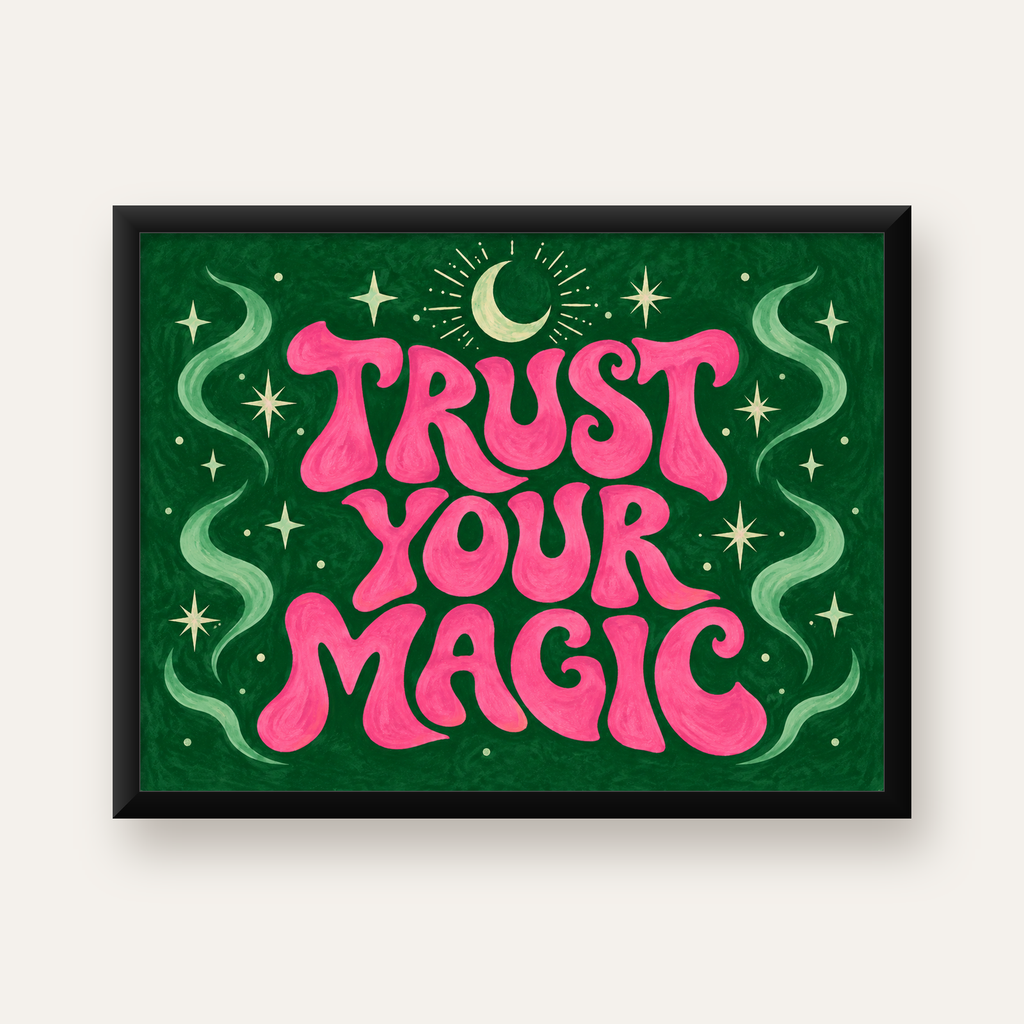 Trust Your Magic Poster – Büyülü Tipografi Sanat Baskısı — Yatay baskı, düz siyah çerçeveli duvar posteri
