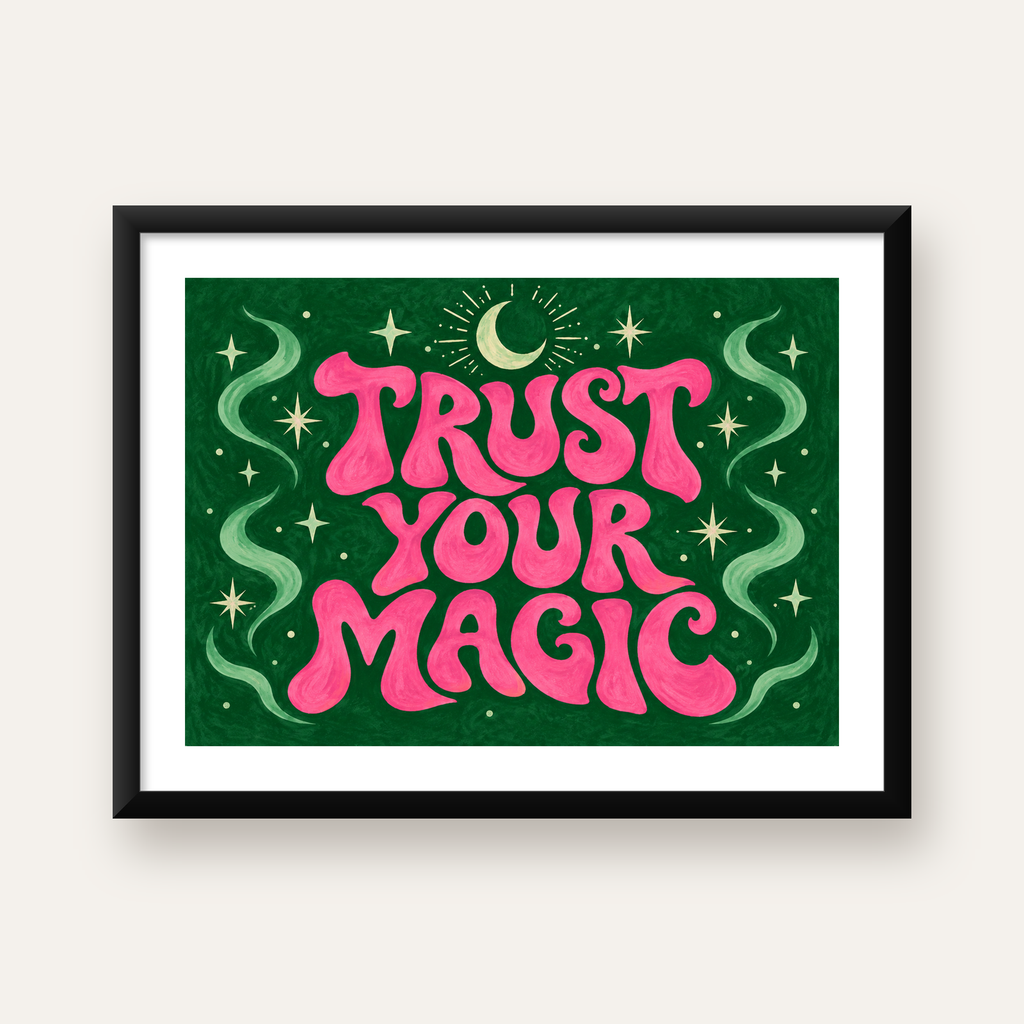 Trust Your Magic Poster – Büyülü Tipografi Sanat Baskısı — Yatay baskı, beyaz paspartulu