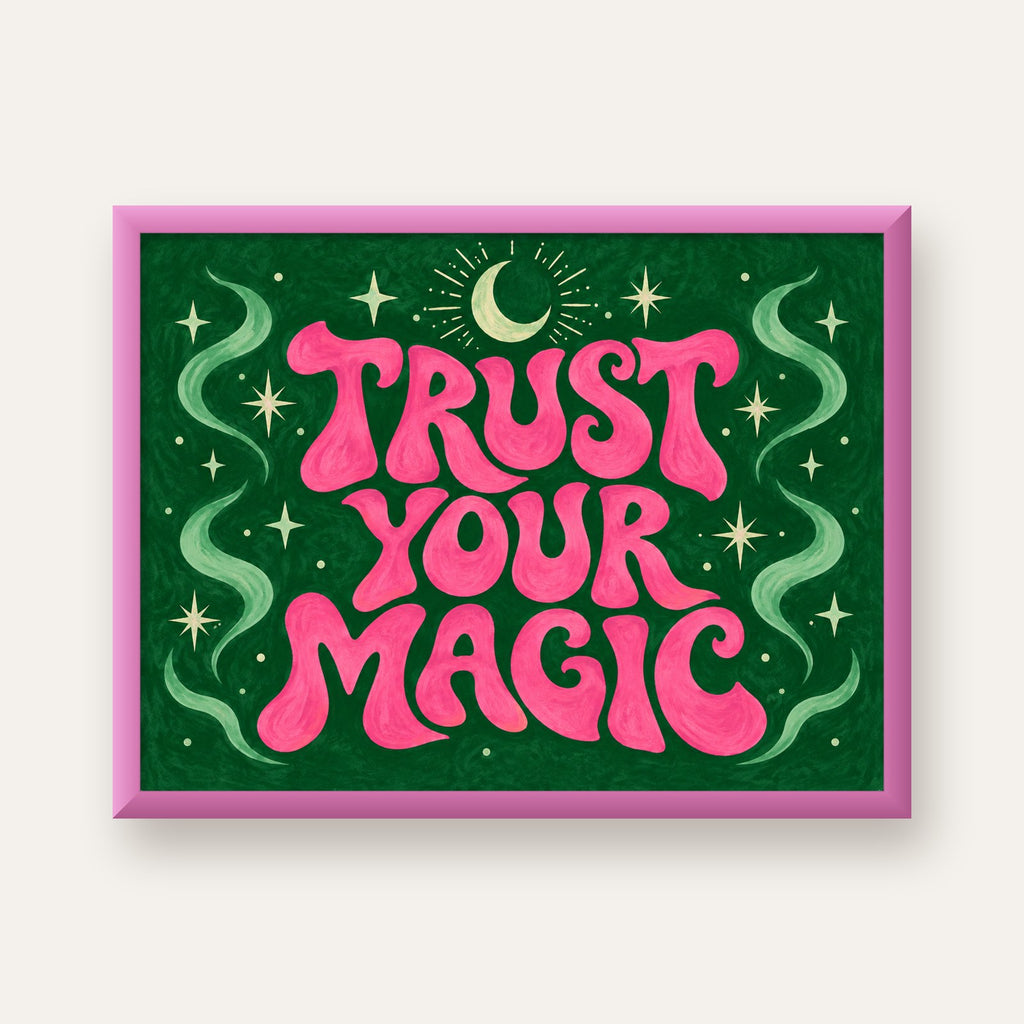 Trust Your Magic Poster – Büyülü Tipografi Sanat Baskısı — pembe çerçeveli