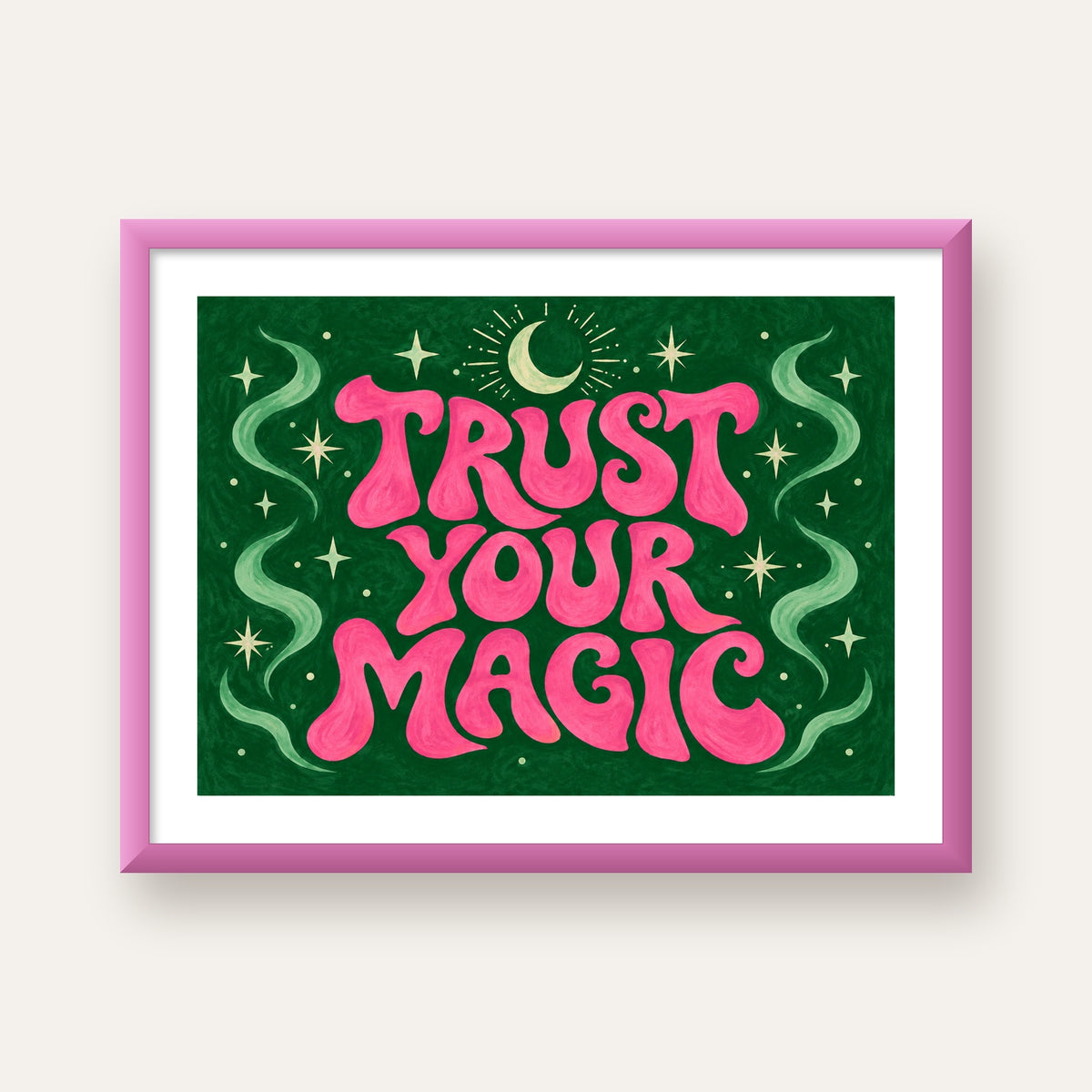 Trust Your Magic Poster – Büyülü Tipografi Sanat Baskısı — pembe çerçeveli paspartulu