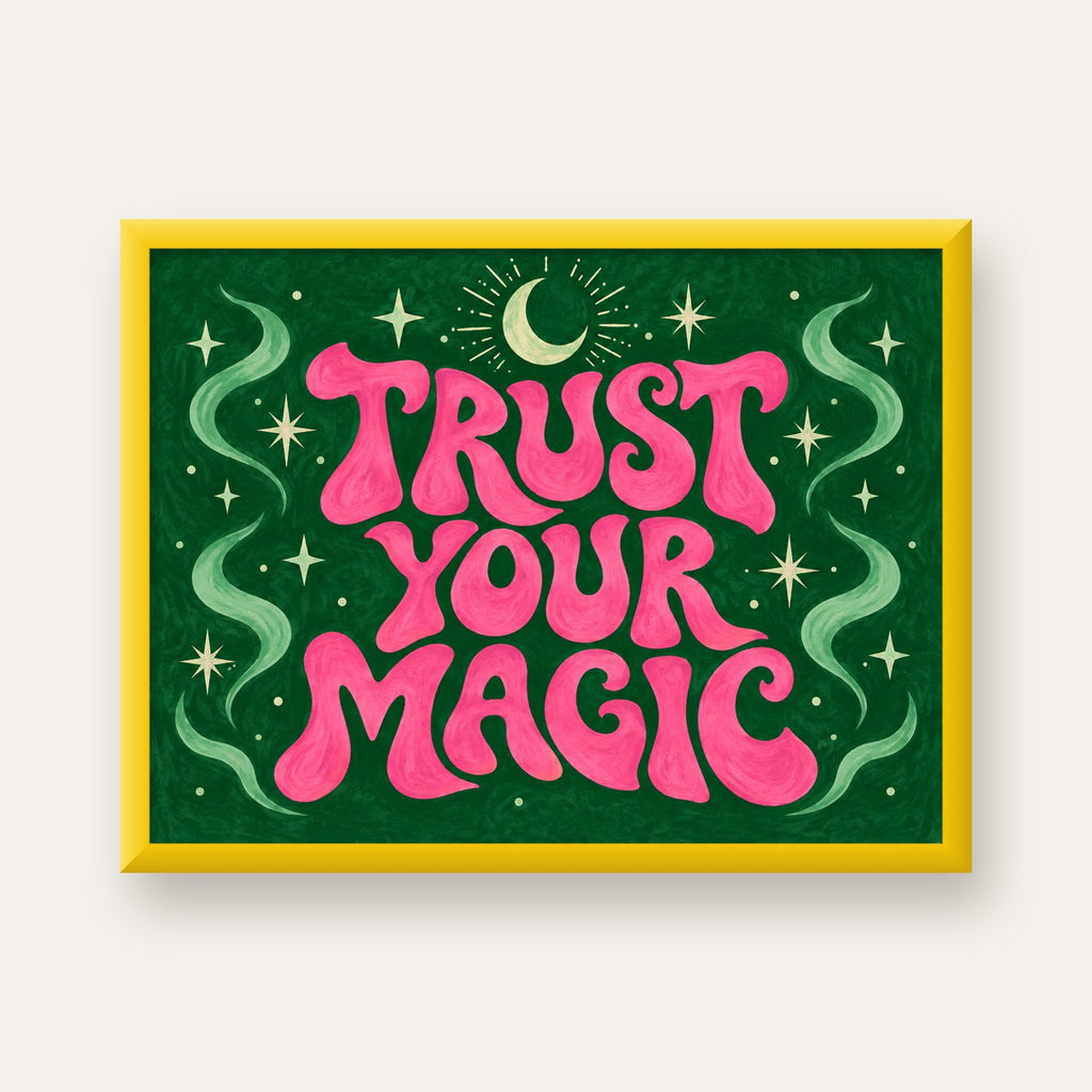 Trust Your Magic Poster – Büyülü Tipografi Sanat Baskısı — sarı çerçeveli
