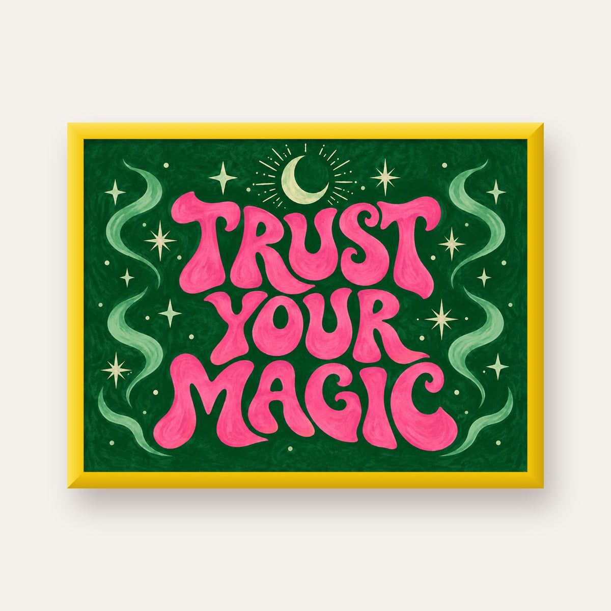 Trust Your Magic Poster – Büyülü Tipografi Sanat Baskısı — sarı çerçeveli