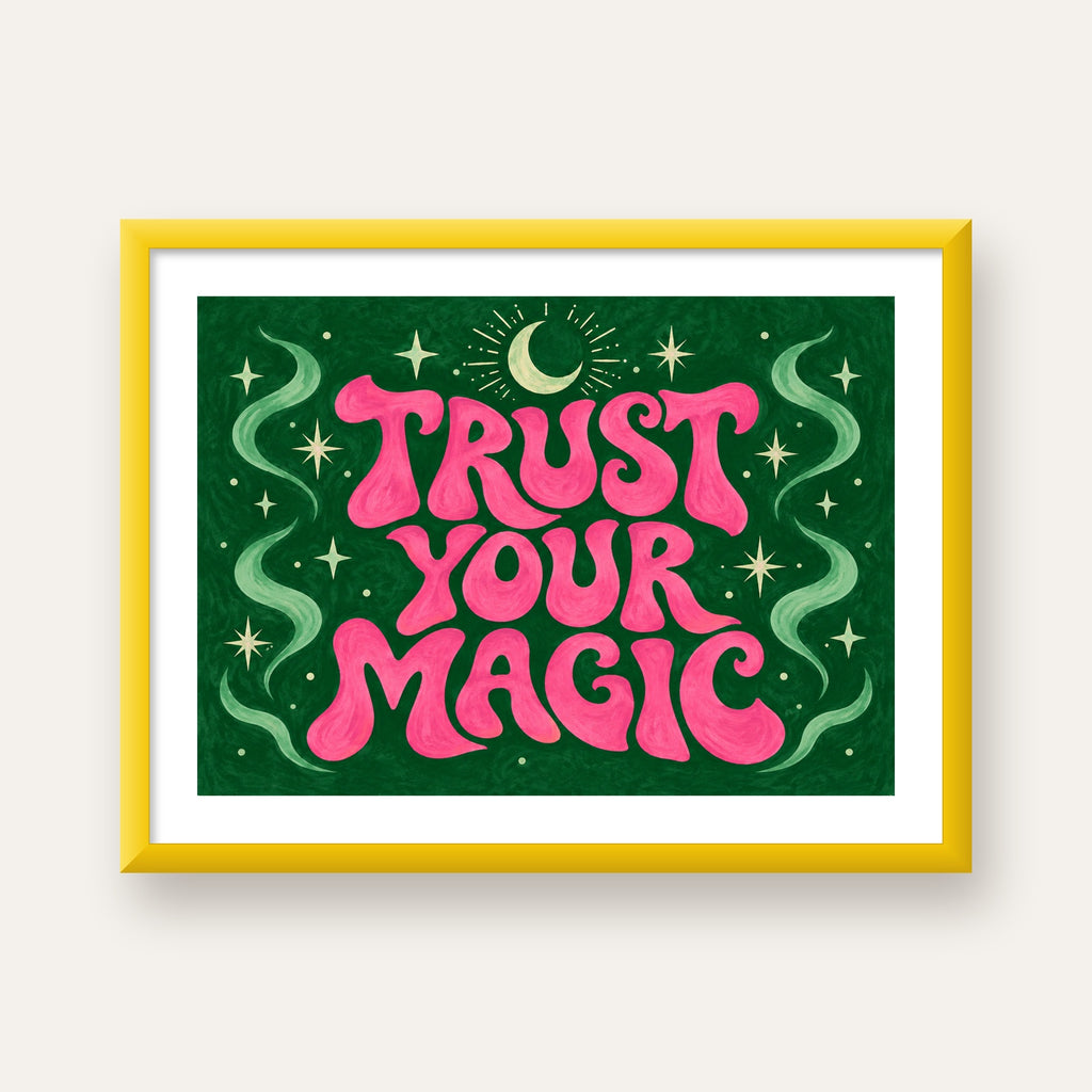 Trust Your Magic Poster – Büyülü Tipografi Sanat Baskısı — sarı çerçeveli paspartulu