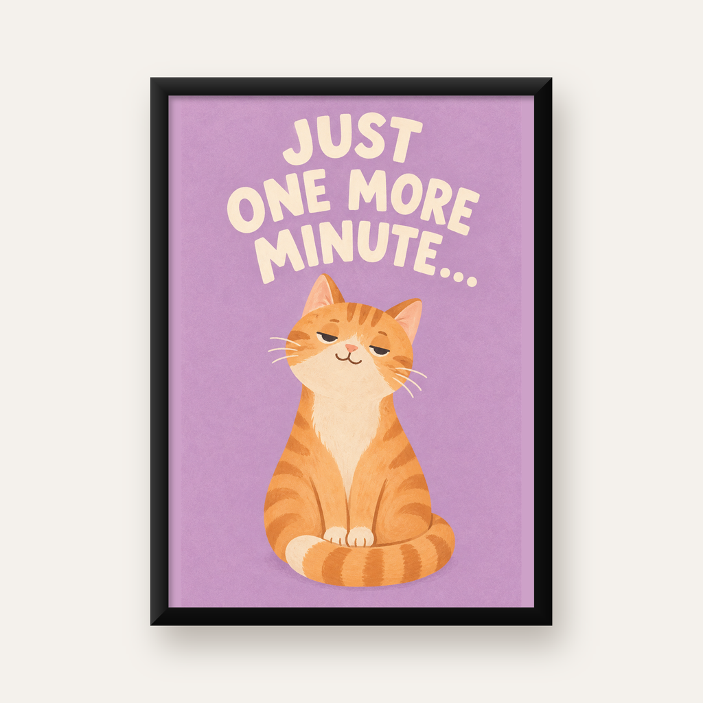 Sevimli Turuncu Kedi Dijital Poster - Just One More Minute — Dikey baskı, düz siyah çerçeveli duvar posteri