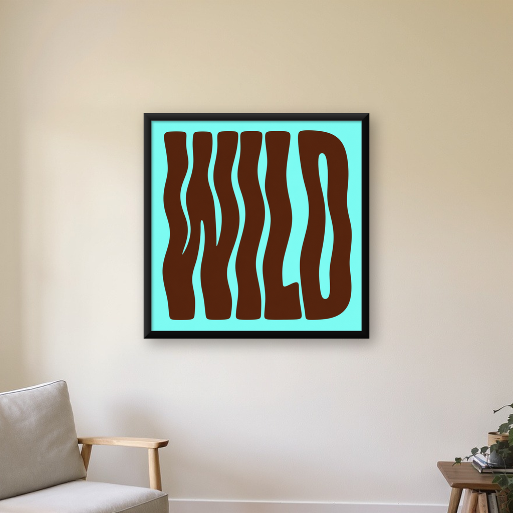 Retro Tipografi Poster – WILD Yazılı Modern Sanat Baskısı — Kare baskı, çerçeveli hâliyle bir ev duvarında