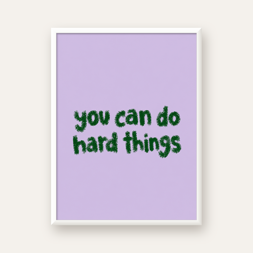 You Can Do Hard Things – Motivasyon Tipografi Poster — beyaz çerçeveli dikey poster