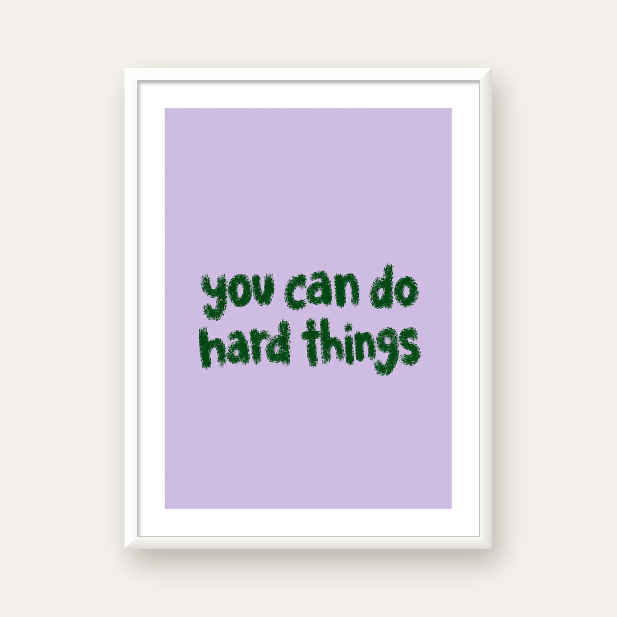 You Can Do Hard Things – Motivasyon Tipografi Poster — beyaz çerçeveli dikey poster