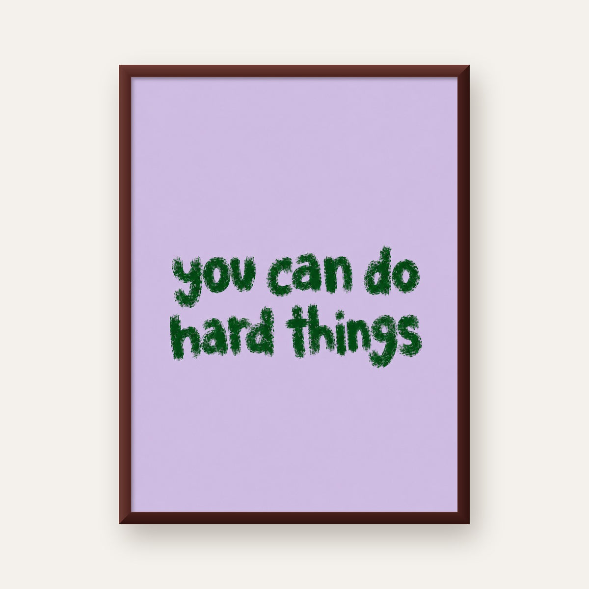 You Can Do Hard Things – Motivasyon Tipografi Poster — ceviz çerçeveli