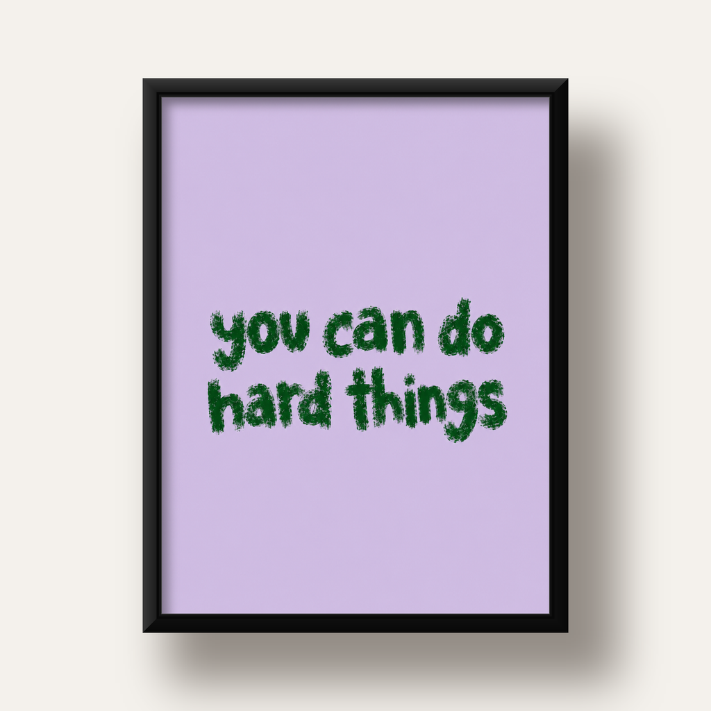 You Can Do Hard Things – Motivasyon Tipografi Poster — siyah derin çerçeveli