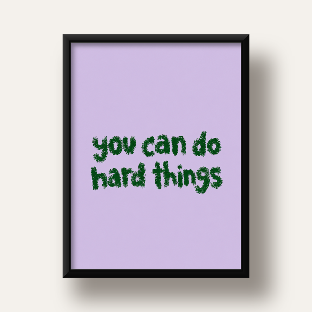 You Can Do Hard Things – Motivasyon Tipografi Poster — siyah derin çerçeveli