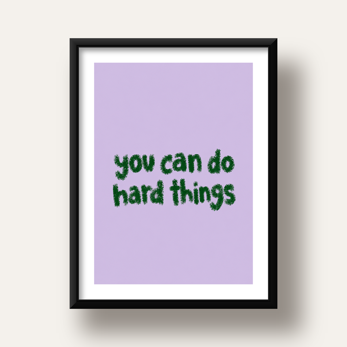 You Can Do Hard Things – Motivasyon Tipografi Poster — siyah derin çerçeveli paspartulu