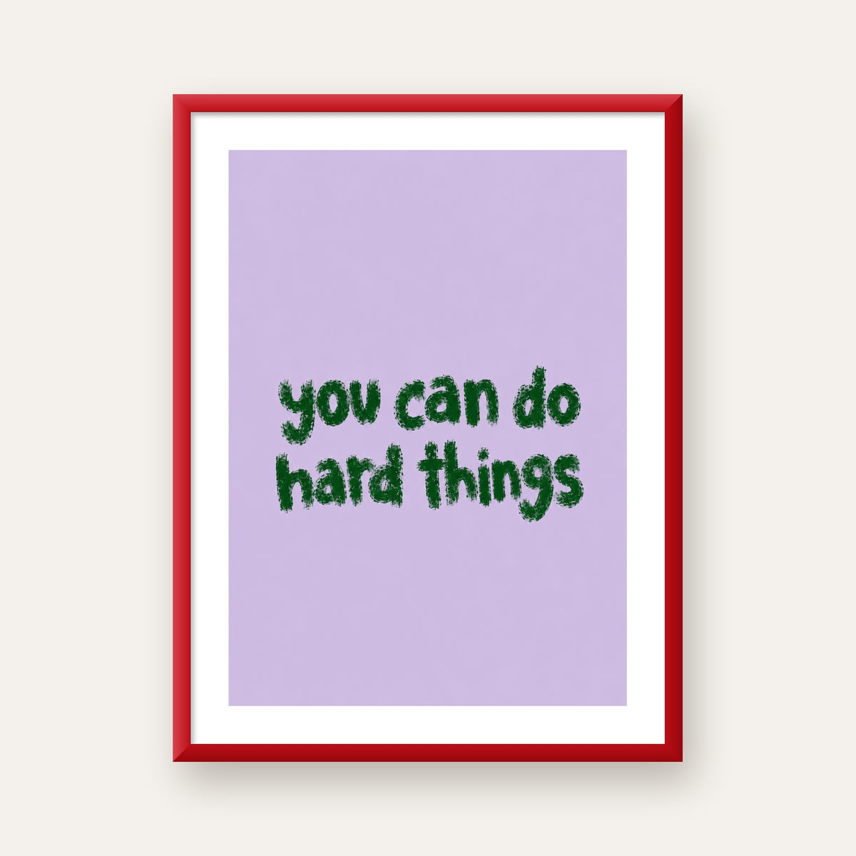 You Can Do Hard Things – Motivasyon Tipografi Poster — kırmızı çerçeveli paspartulu