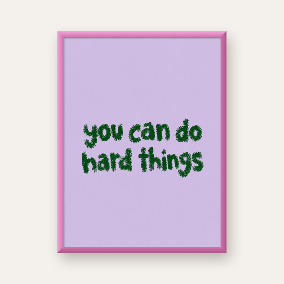 You Can Do Hard Things – Motivasyon Tipografi Poster — pembe çerçeveli