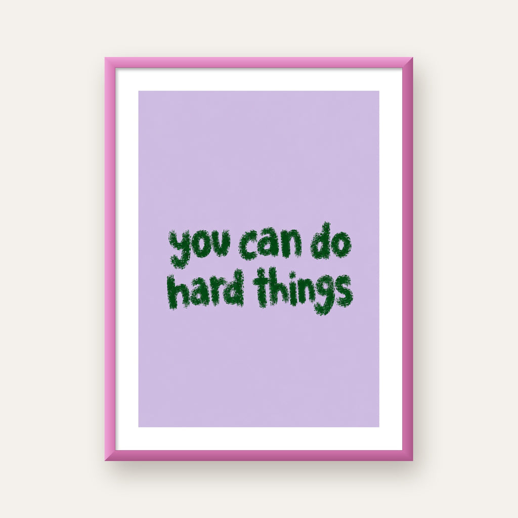 You Can Do Hard Things – Motivasyon Tipografi Poster — pembe çerçeveli paspartulu