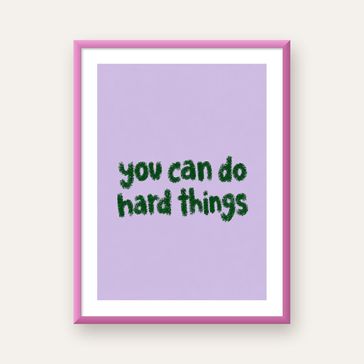 You Can Do Hard Things – Motivasyon Tipografi Poster — pembe çerçeveli paspartulu