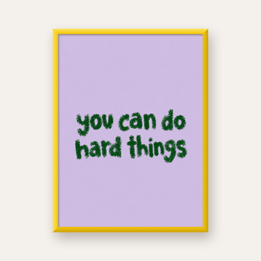 You Can Do Hard Things – Motivasyon Tipografi Poster — sarı çerçeveli