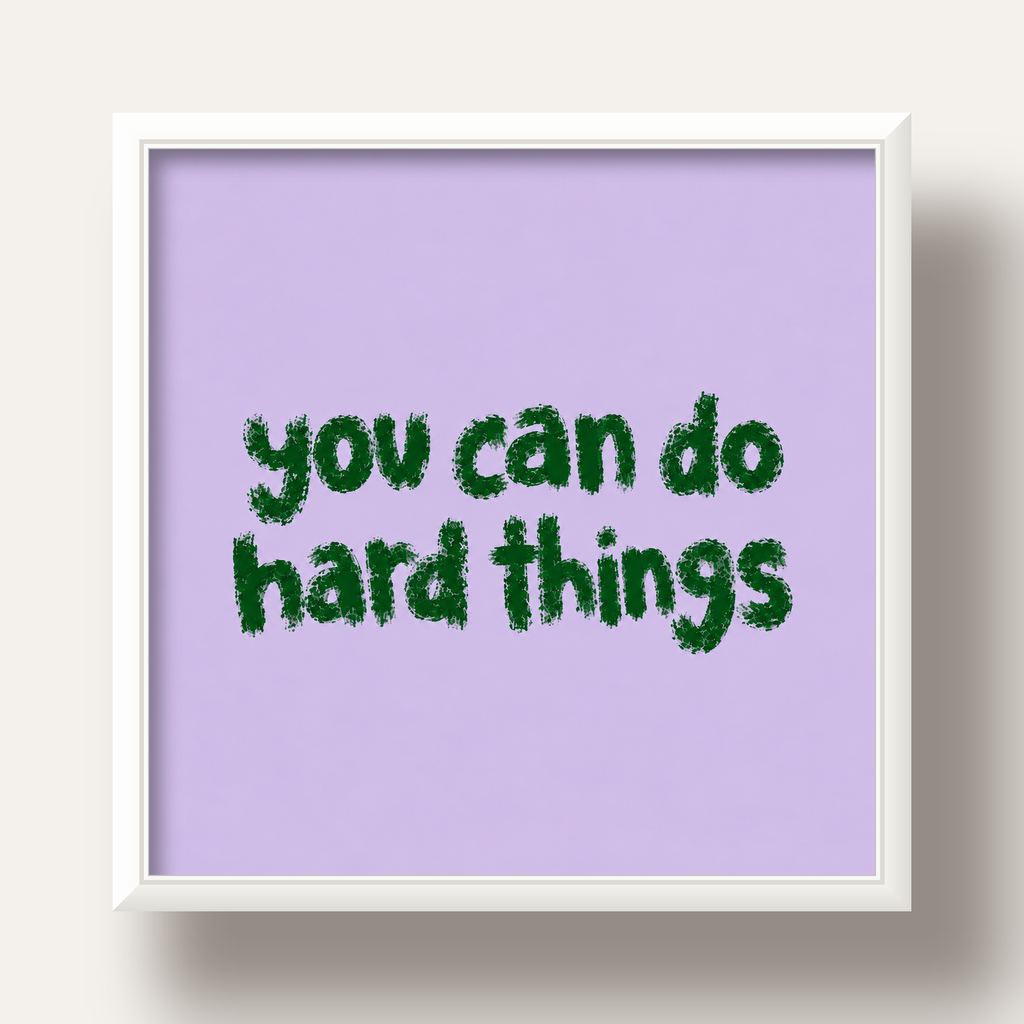 You Can Do Hard Things – Motivasyon Tipografi Poster — beyaz derin çerçeveli