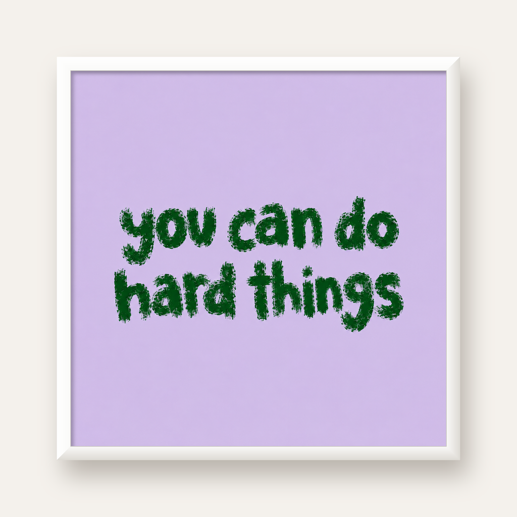 You Can Do Hard Things – Motivasyon Tipografi Poster — beyaz çerçeveli kare poster