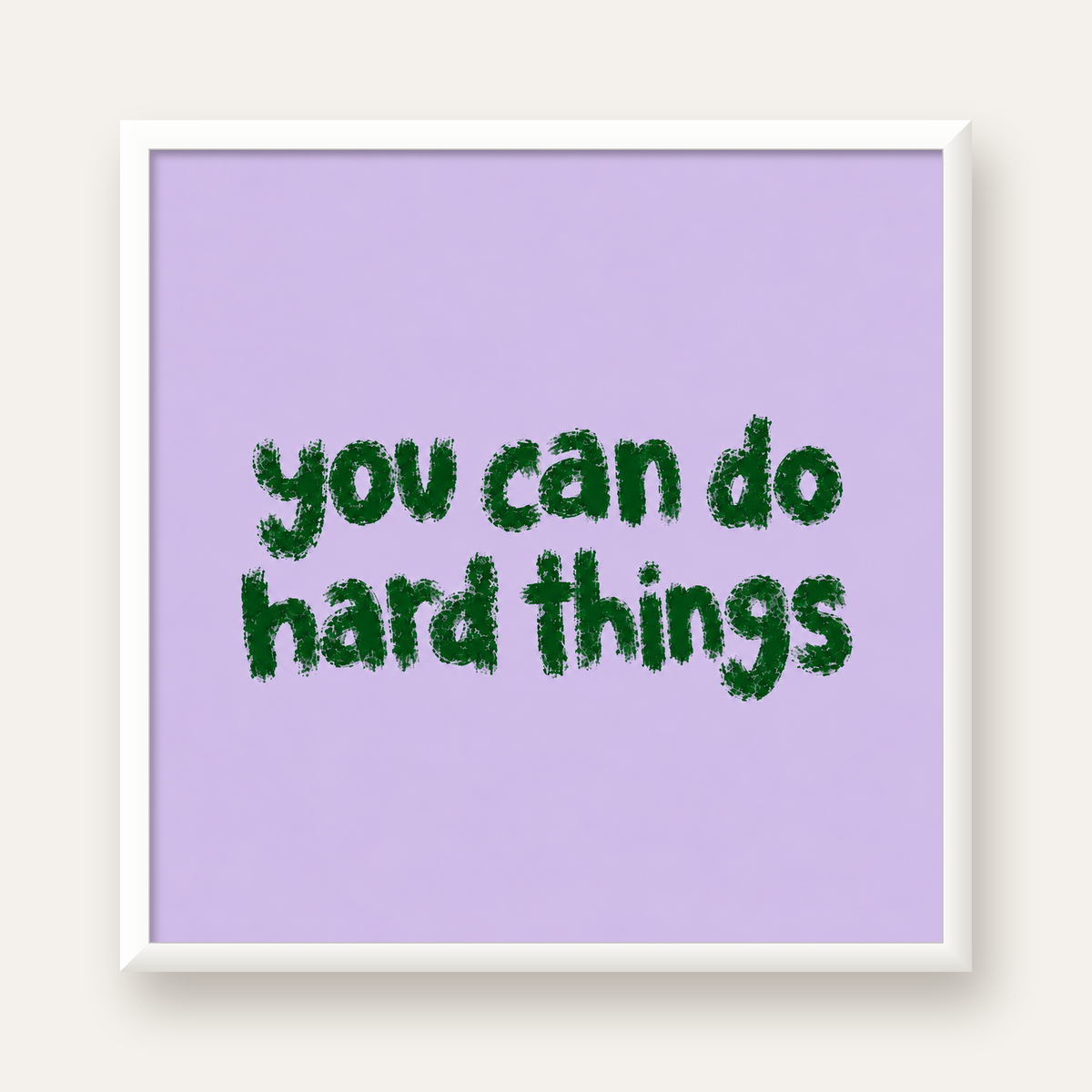 You Can Do Hard Things – Motivasyon Tipografi Poster — beyaz çerçeveli kare poster