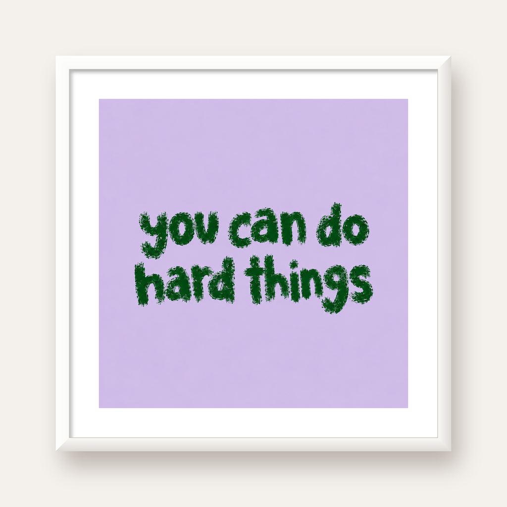 You Can Do Hard Things – Motivasyon Tipografi Poster — beyaz çerçeveli kare poster