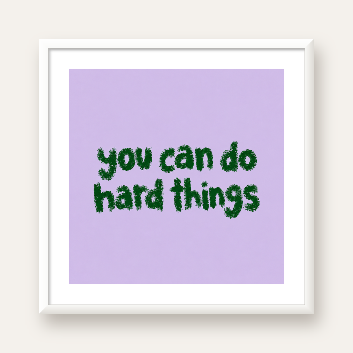 You Can Do Hard Things – Motivasyon Tipografi Poster — beyaz çerçeveli kare poster