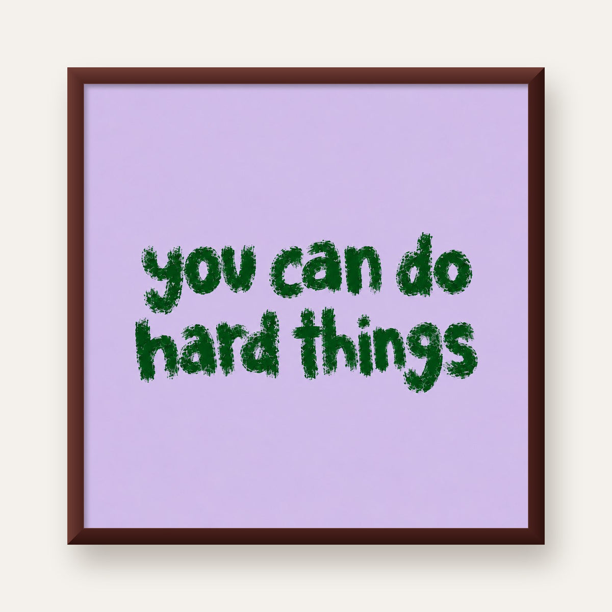 You Can Do Hard Things – Motivasyon Tipografi Poster — ceviz çerçeveli