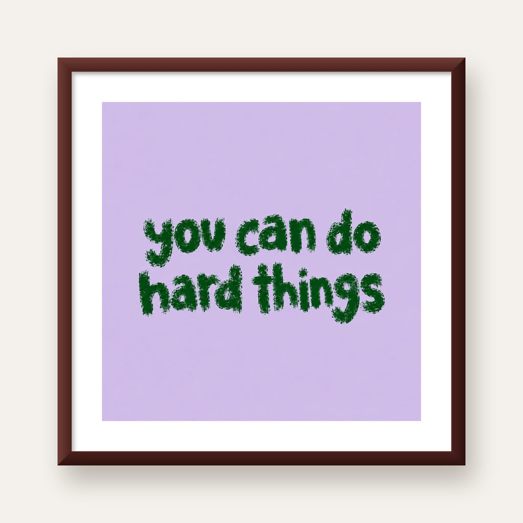 You Can Do Hard Things – Motivasyon Tipografi Poster — ceviz çerçeveli paspartulu