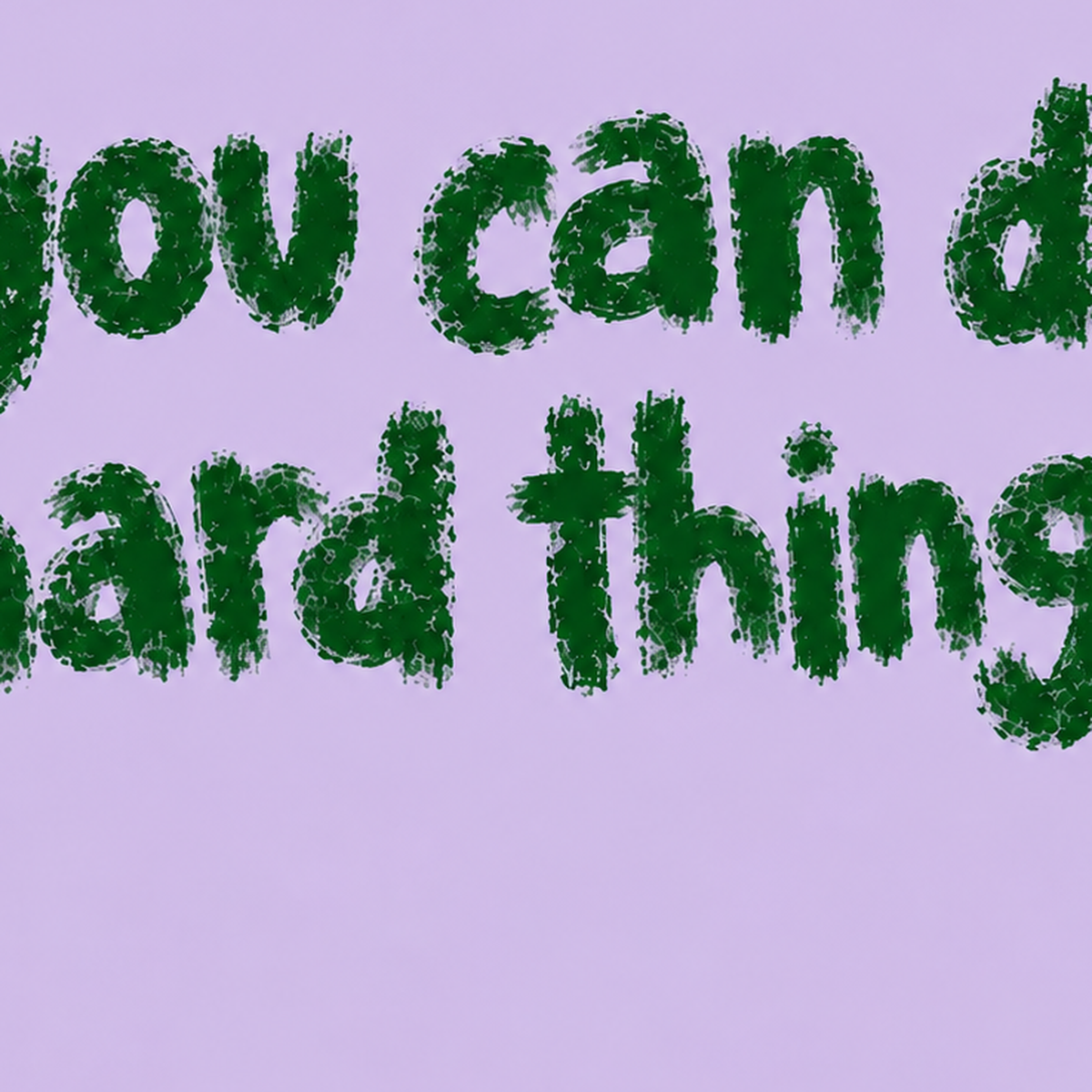You Can Do Hard Things – Motivasyon Tipografi Poster — baskının yakın çekimi, kâğıt dokusu ve renk detayı
