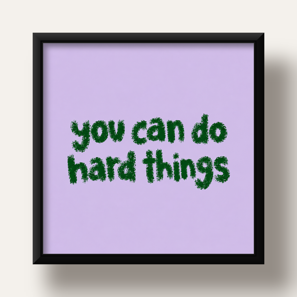 You Can Do Hard Things – Motivasyon Tipografi Poster — siyah derin çerçeveli